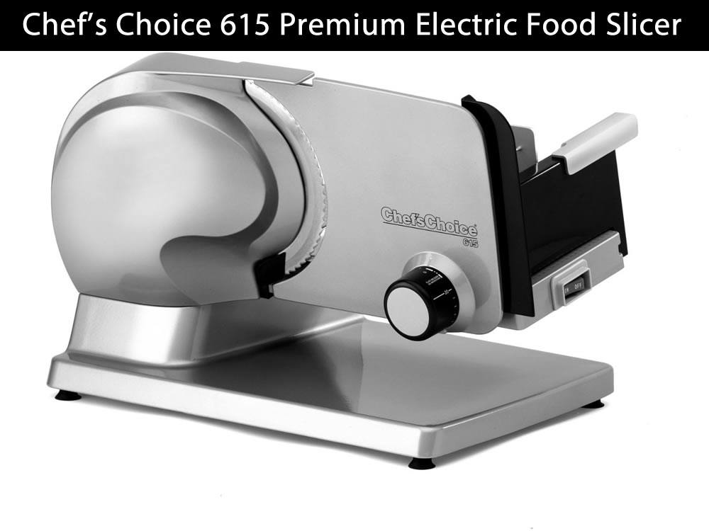 Chef's Choice 615 Premium Electric Food Slicer