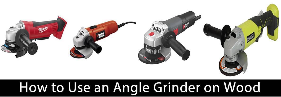 How to Use an Angle Grinder on Wood