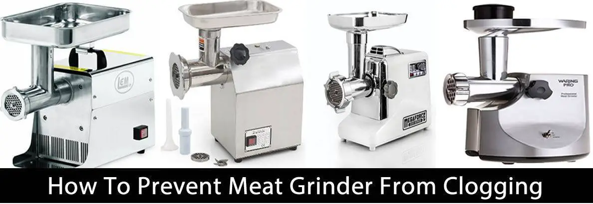 meat grinder from clogging