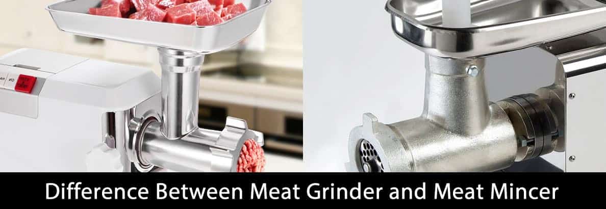 Difference Between Meat Grinder and Meat Mincer